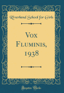 Vox Fluminis, 1938 (Classic Reprint)