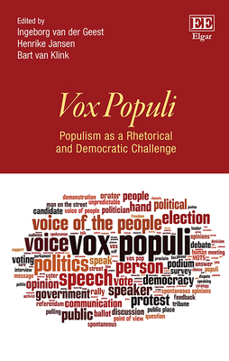 Vox Populi: Populism as a Rhetorical and Democratic Challenge - Van Der Geest, Ingeborg (Editor), and Jansen, Henrike (Editor), and Van Klink, Bart (Editor)