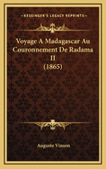 Voyage a Madagascar Au Couronnement de Radama II (1865)