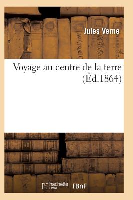 Voyage Au Centre de la Terre - Verne, Jules