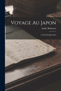 Voyage Au Japon: La Soci?t? Japonaise