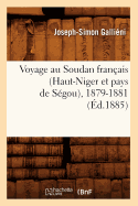 Voyage Au Soudan Fran?ais (Haut-Niger Et Pays de S?gou), 1879-1881 (?d.1885)