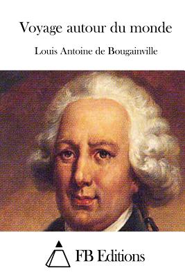 Voyage autour du monde - Fb Editions (Editor), and Bougainville, Louis Antoine De