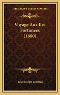 Voyage Aux Iles Fortunees (1880)