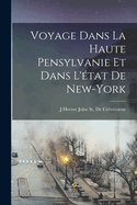 Voyage Dans La Haute Pensylvanie Et Dans L'?tat De New-York