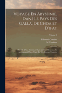 Voyage En Abyssinie, Dans Le Pays Des Galla, de Choa Et d'Ifat: Pr?c?d? d'Une Excursion Tome 3