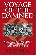 Voyage of the Damned: A Shocking True Story of Hope, Betrayal and Nazi Terror