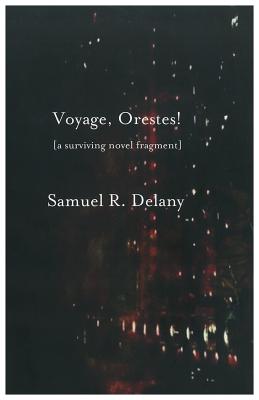 Voyage, Orestes! - Delany, Samuel R