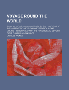 Voyage Round The World: Embracing The Principal Events Of The Narrative Of The United States Exploring Expedition