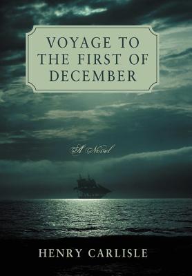 Voyage to the First of December - Carlisle, Henry