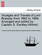 Voyages and Travels of Lord Brassey from 1862 to 1894. Arranged and Edited by Captain S. Eardley-Wilmot, Vol. II - Brassey, Thomas Earl Brassey, and Wilmot, Sydney Marow Eardley