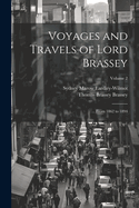 Voyages and Travels of Lord Brassey: ... from 1862 to 1894; Volume 2