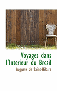 Voyages Dans L'Interieur Du Bresil