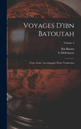 Voyages D'ibn Batoutah: Texte Arabe, Accompagn D'une Traduction; Volume 4