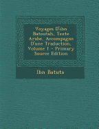 Voyages D'ibn Batoutah, Texte Arabe, Accompagne D'une Traduction; Volume 1