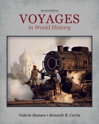 Voyages in World History - Hansen, Valerie, and Curtis, Ken