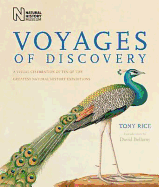 Voyages of Discovery: A Visual Celebration of Ten of the Greatest Natural History Expeditions