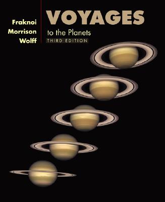 Voyages to the Planets (with CD-ROM, Virtual Astronomy Labs, and Infotrac) - Fraknoi, Andrew, and Morrison, David, and Wolfe, Sidney M