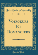 Voyageurs Et Romanciers (Classic Reprint)
