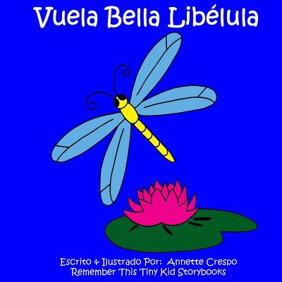 Vuela Bella Lib?lula - Kid Storybooks, Remember This Tiny, and Crespo, Annette