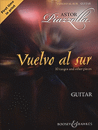 Vuelvo Al Sur: 10 Tangos and Other Pieces Guitar Solo