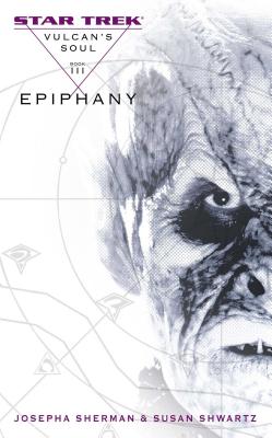 Vulcan's Soul #3: Epiphany - Sherman, Josepha, and Shwartz, Susan