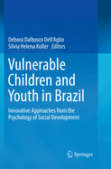 Vulnerable Children and Youth in Brazil: Innovative Approaches from the Psychology of Social Development