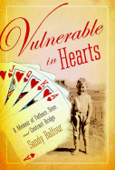 Vulnerable in Hearts: A Memoir of Fathers, Sons, and Contract Bridge - Balfour, Sandy