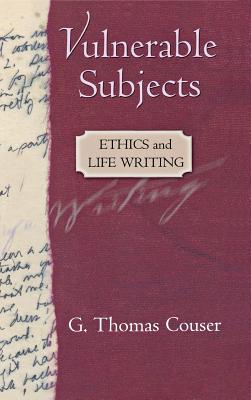 Vulnerable Subjects - Couser, G Thomas