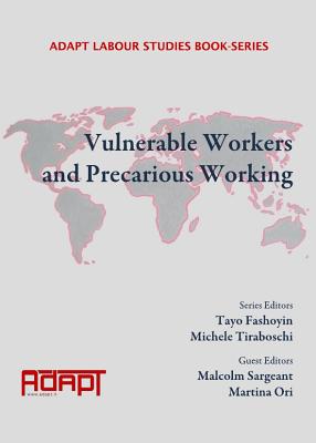 Vulnerable Workers and Precarious Working - Forsyth, Anthony (Editor), and Ori, Martina (Editor), and Sargeant, Malcolm (Editor)