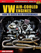 VW Air-Cooled Engines: Max Perf: How to Build Max Performance