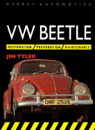 VW Beetle: Restoration, Preparation, Maintenance
