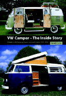 VW Camper: The Inside Story: A Guide to VW Camping Conversions and Interiors 1951-2005