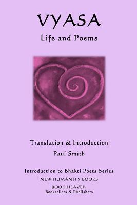 Vyasa - Life & Poetry - Smith, Paul (Translated by), and Vyasa