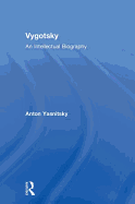 Vygotsky: An Intellectual Biography