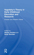 Vygotsky's Theory in Early Childhood Education and Research: Russian and Western Values