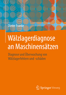 Wlzlagerdiagnose an Maschinenstzen: Diagnose und berwachung von Wlzlagerfehlern und -schden