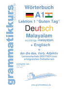 Wrterbuch Deutsch - Malayalam (Indien) - Englisch: Lernwortschatz A1 Lektion 1 "Guten Tag" Sprachkurs Deutsch zum erfolgreichen Selbstlernen f?r TeilnehmerInnen aus Indien