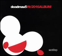 W:/2016ALBUM/ - Deadmau5