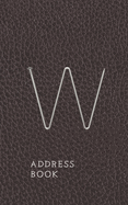 W Address Book: Nails And Faux Leather Motif Monogram Letter "W" Password And Address Keeper