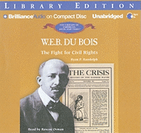 W. E. B. Du Bois: The Fight for Civil Rights