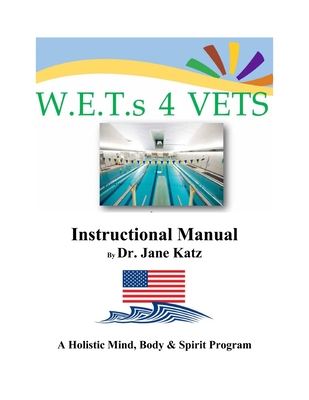 W.E.T.s 4 VETS Instructional Manual - Katz, Jane, and Johnson, Timothy M (Editor)