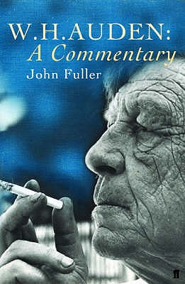 W. H. Auden: A Commentary - Fuller, John