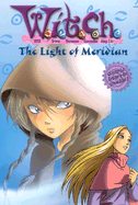 W.I.T.C.H. Chapter Book: The Light of Meridian - Book #7