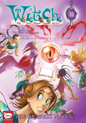 W.I.T.C.H.: The Graphic Novel, Part V. the Book of Elements, Vol. 4 - Disney (Creator), and Blakeslee, Katie