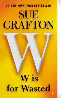 W Is for Wasted - Grafton, Sue