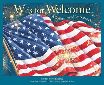W Is for Welcome: A Celebration of America's Diversity - Herzog, Brad