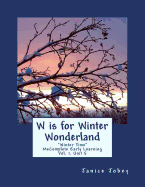 W Is for Winter Wonderland: Mecomplete Early Learning, Vol. 1, Unit 5