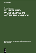 W?rfel Und W?rfelspiel Im Alten Frankreich