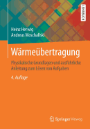 W?rme?bertragung: Physikalische Grundlagen und ausf?hrliche Anleitung zum Lsen von Aufgaben